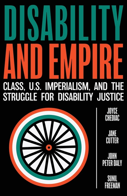 Book cover for Disability and Empire: Class, US Imperialism, and the Struggle for Disability Justice