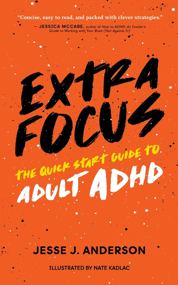 Book cover for Extra Focus: The Quick Start Guide to Adult ADHD