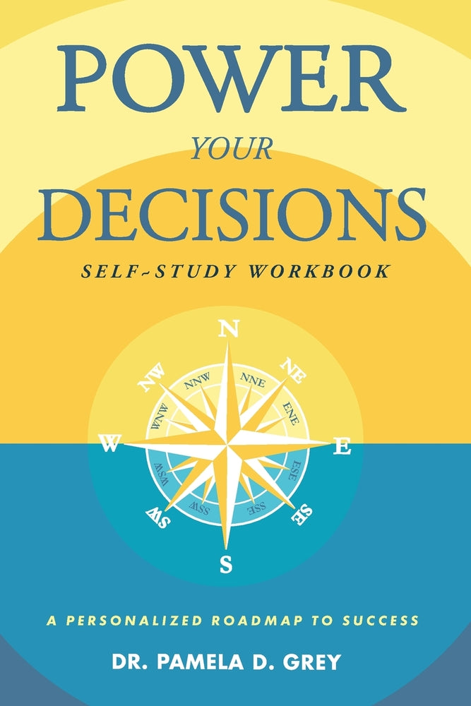 Book cover for Power Your Decisions Self-Study Workbook: A Personalized Roadmap for Success