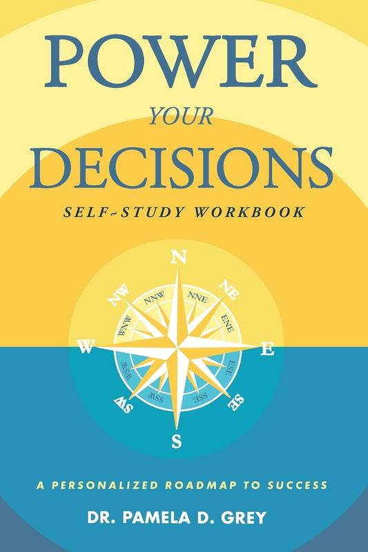 Book cover for Power Your Decisions Self-Study Workbook: A Personalized Roadmap for Success