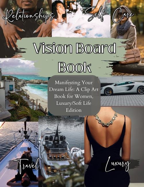 Book cover for Vision Board Book: Manifesting Your Dream Life, A Clip Art Journey for Inspired Women, Luxury/Softlife Edition/ Vision Board Supplies, Vision Board Bo