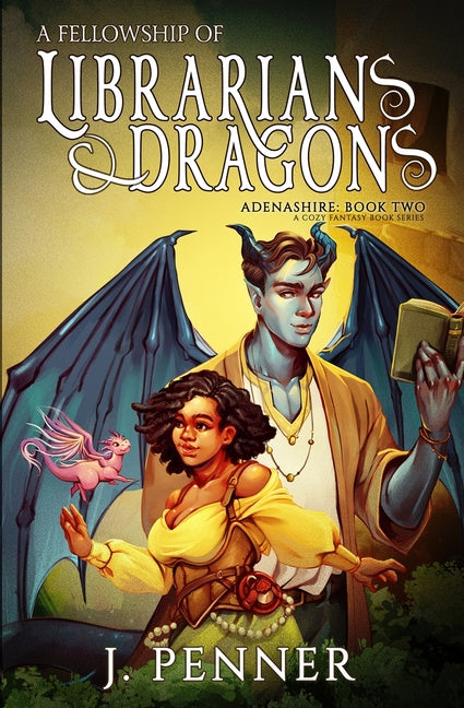 Book cover for Fellowship of Librarians & Dragons: Adenashire, A Cozy Fantasy Book Series