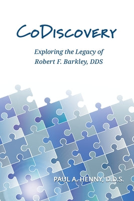 Book cover for CoDiscovery: Exploring the Legacy of Robert F. Barkley, DDS