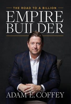 Book cover for Empire Builder: The Road to a Billion