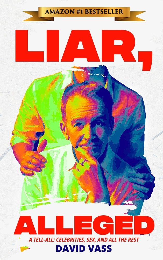 Book cover for Liar, Alleged: A Tell-All: Celebrities, Sex, and All the Rest: A Tell-All: Celebrities, Sex, and All the Rest: A Tell-All: Celebritie