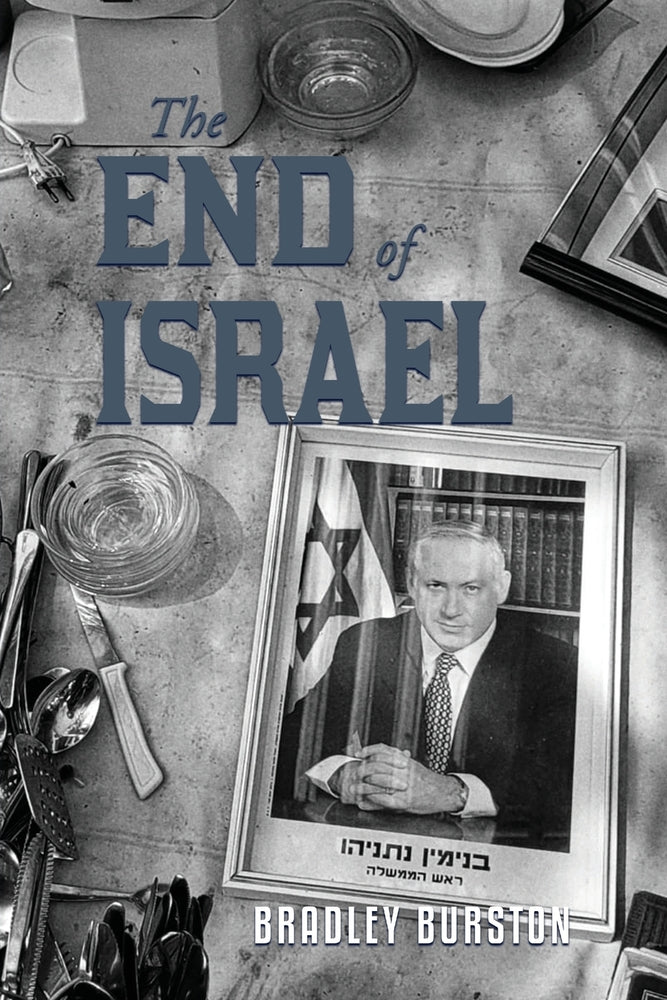 Book cover for The End of Israel: Dispatches from a Path to Catastrophe