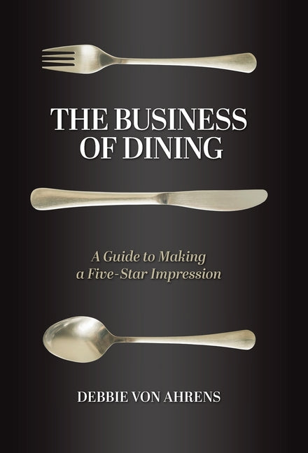 Book cover for Business of Dining: A Guide to Making a Five-Star Impression