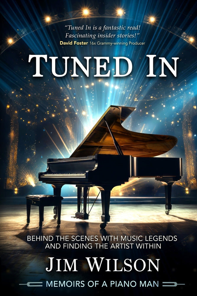 Book cover for Tuned In - Memoirs of a Piano Man: Behind the Scenes with Music Legends and Finding the Artist Within