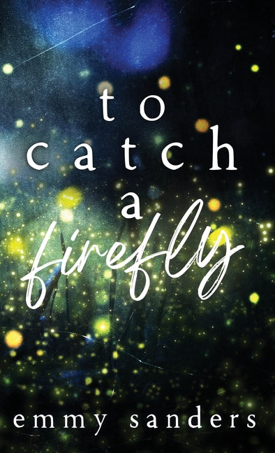 Book cover for To Catch a Firefly: Special Edition