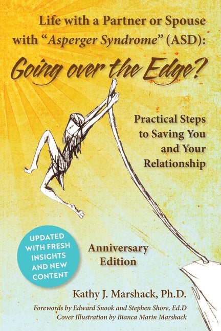 Book cover for Life with a Partner or Spouse with Asperger Syndrome (ASD): Going Over the Edge? Practical Steps to Saving You and Your Relationship (Anniversary)