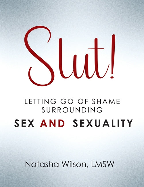 Book cover for Slut!: Letting Go of Shame Surrounding Sex and Sexuality