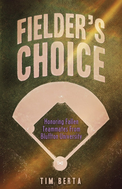 Book cover for Fielder's Choice: Honoring Fallen Teammates from Bluffton University