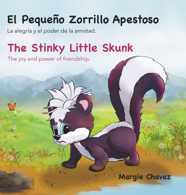 Book cover for Pequeño Zorrillo Apestoso The Stinky Little Skunk: La alegría y el poder de la amistad. The joy and power of friendship. (Bilingual Spanish/English)