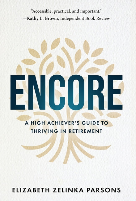 Book cover for Encore: A High Achiever's Guide to Thriving in Retirement