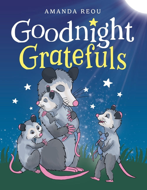 Book cover for Goodnight Gratefuls: A Children's Bedtime Book for Kids Age 3-7 About Love and Appreciation