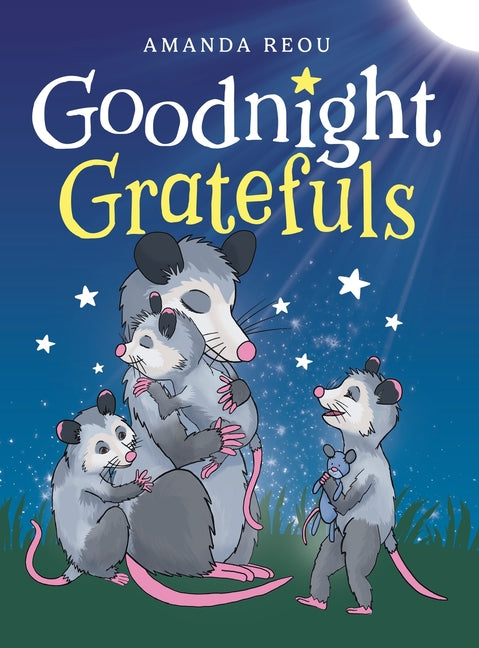 Book cover for Goodnight Gratefuls: A Children's Bedtime Book for Kids Age 3-7 About Love and Appreciation