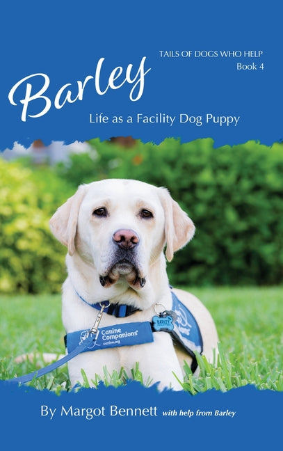Book cover for Barley, Life as a Facility Dog Puppy: Book 4