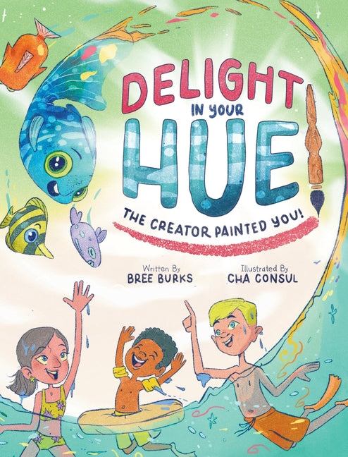 Book cover for Delight In Your Hue: The Creator Painted You