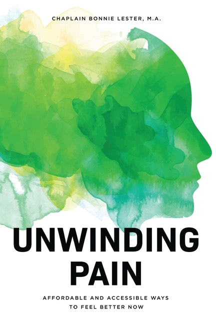Book cover for Unwinding Pain: Affordable and Accessible Ways to Feel Better Now