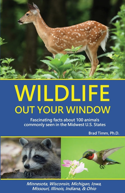Book cover for Wildlife Out Your Window: Fascinating Facts About 100 Animals Commonly Seen in the Midwest U.S. States