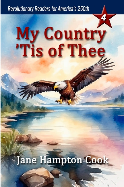 Book cover for My Country 'Tis of Thee: Revolutionary Readers for America's 250th Level 4