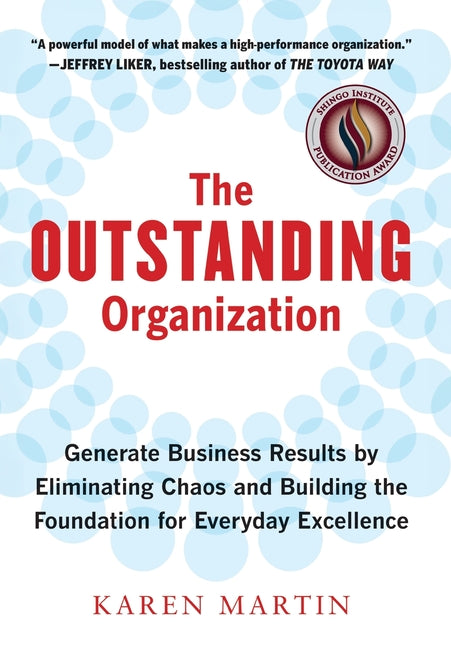 Book cover for Outstanding Organization: Generate Business Results by Eliminating Chaos and Building the Foundation for Everyday Excellence
