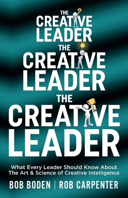 Book cover for Creative Leader: What Every Leader Should Know About The Art & Science of Creative Intelligence