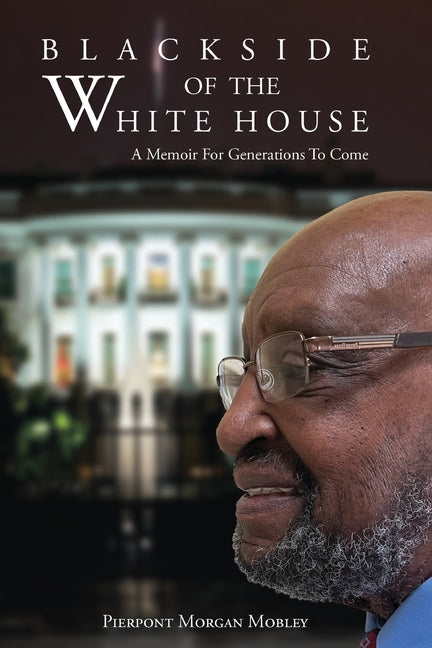 Book cover for Black Side of the White House: A Memoir For Generations To Come