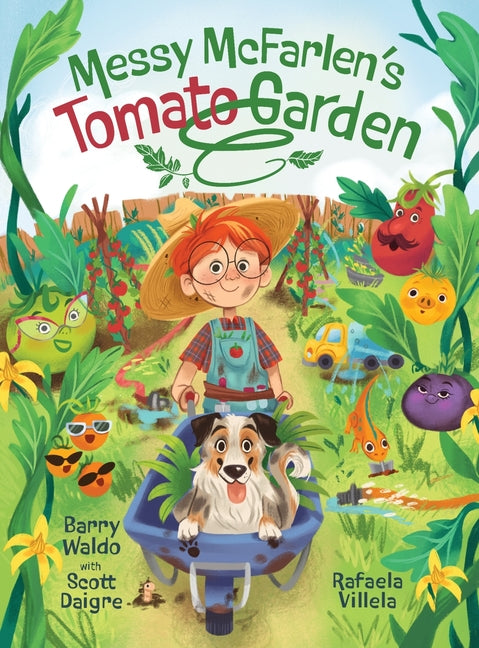Book cover for Messy McFarlen's Tomato Garden: A fun new picture book about gardening