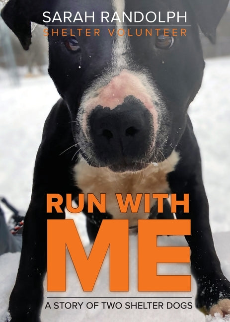 Book cover for Run With Me: A story of two shelter dogs