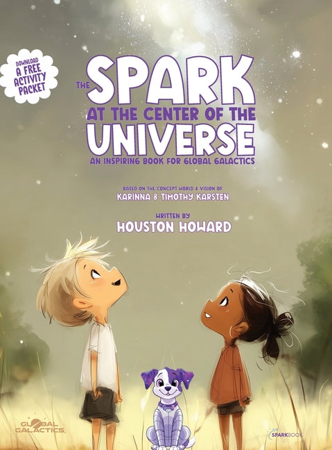 Book cover for Spark at the Center of the Universe: An Inspiring Book for Global Galactics