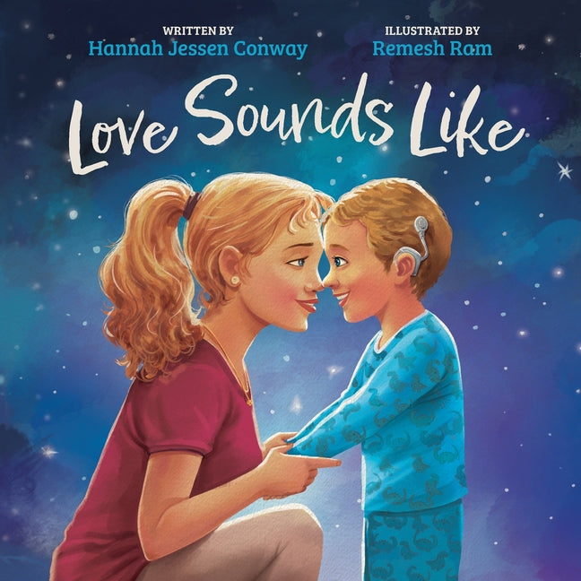 Book cover for Love Sounds Like: A Children's Bedtime Book About Hearing Loss and the Different Ways Kids Experience Love