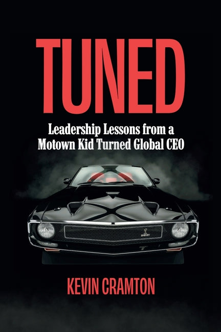 Book cover for Tuned: Leadership Lessons from a Motown Kid Turned Global CEO