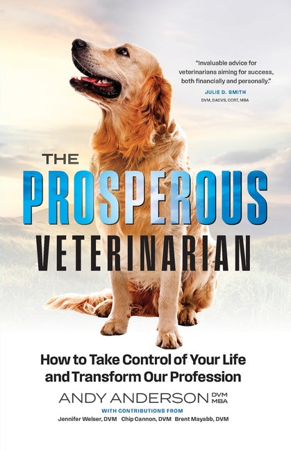 Book cover for Prosperous Veterinarian: How to Take Control of Your Life and Transform Our Profession