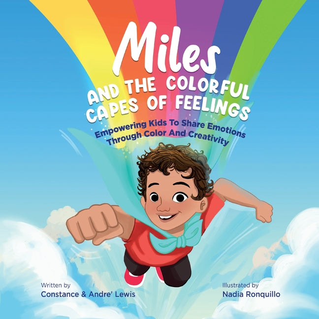Book cover for Miles and the Colorful Capes of Feelings: Empowering Kids To Share Emotions Through Color And Creativity
