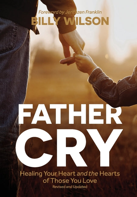 Book cover for Father Cry: Healing Your Heart and the Hearts of Those You Love