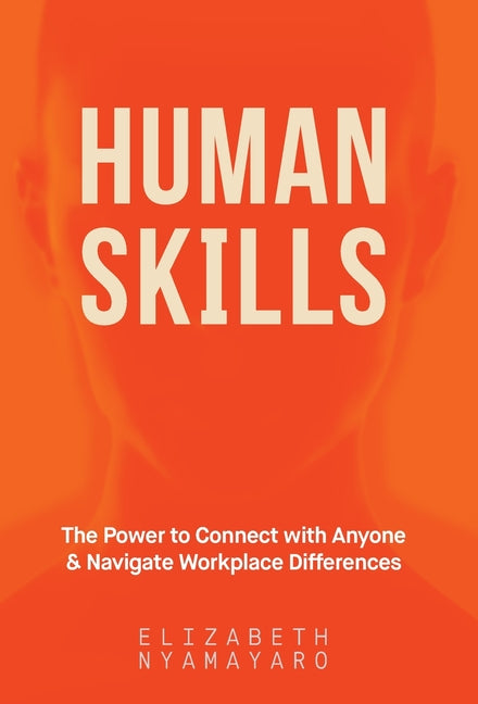 Book cover for Human Skills: The Power to Connect with Anyone and Navigate Workplace Differences