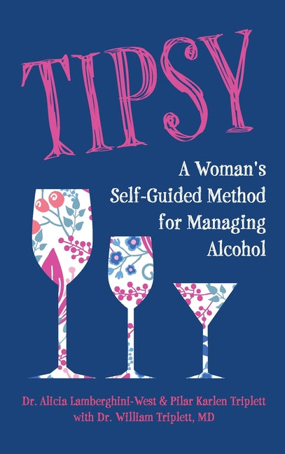 Book cover for Tipsy: A Woman's Self-Guided Method for Managing Alcohol