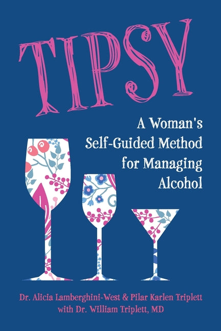 Book cover for Tipsy: A Woman's Self-Guided Method for Managing Alcohol