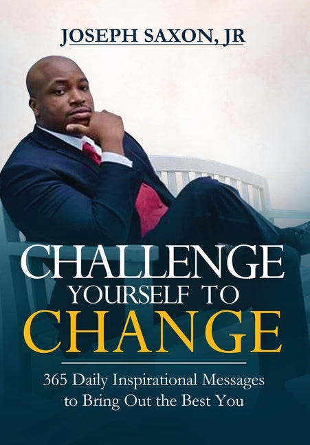 Book cover for Challenge Yourself to Change: 365 Daily Inspirational Messages to Bring Out the Best You