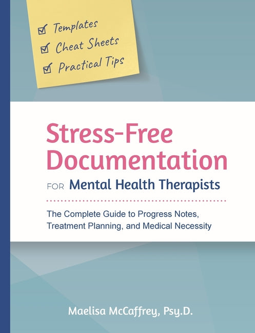 Book cover for Stress-Free Documentation for Mental Health Therapists: The Complete Guide to Progress Notes, Treatment Planning, and Medical Necessity