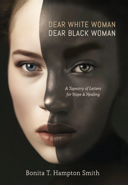 Book cover for Dear White Woman, Dear Black Woman: A Tapestry of Letters for Hope and Healing