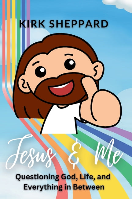 Book cover for Jesus & Me: Questioning God, Life, and Everything in Between