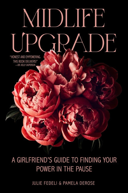 Book cover for Midlife Upgrade: A Girlfriend's Guide to Finding Your Power in the Pause