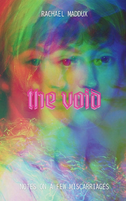 Book cover for Void: Notes On A Few Miscarriages