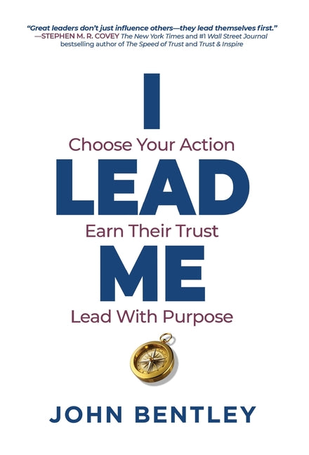 Book cover for I Lead Me: Choose Your Action, Earn Their Trust, Lead With Purpose