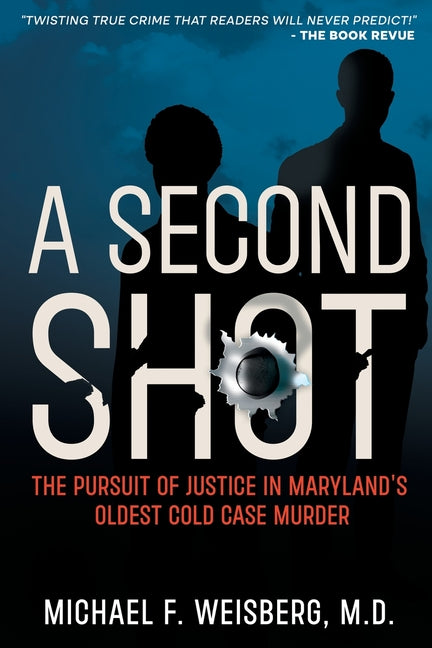 Book cover for Second Shot: The Pursuit of Justice in Maryland's Oldest Cold Case Murder