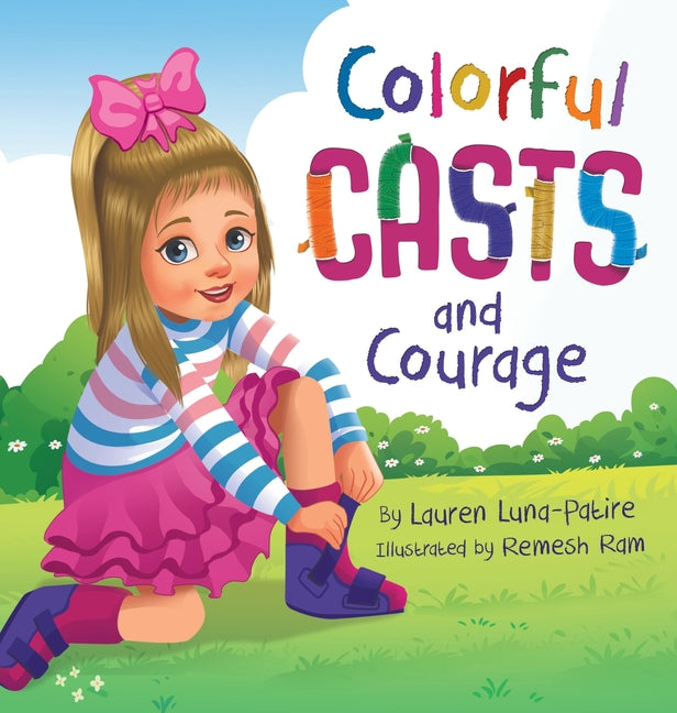 Book cover for Colorful Casts and Courage: A Heartwarming Story About Inclusion, Friendship, and Embracing What Makes Us Unique