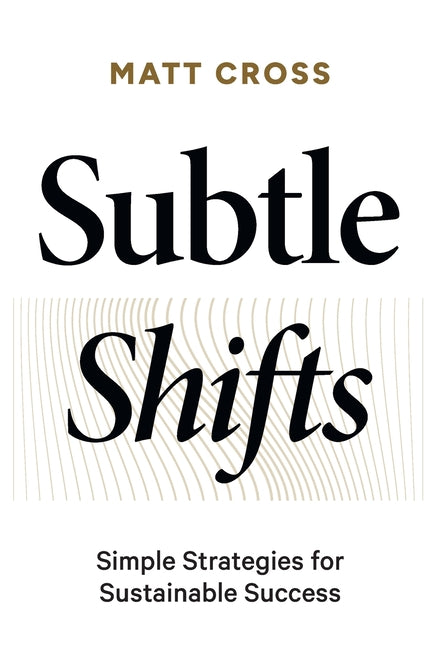 Book cover for Subtle Shifts: Simple Strategies for Sustainable Success
