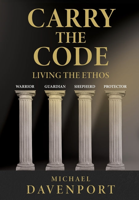 Book cover for Carry the Code: Warrior - Guardian - Shepherd - Protector